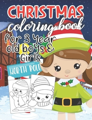 Christmas Coloring Book for 3 Year Old Boys & Girls: Fun & Easy Cute Christmas and Silly Snowman Designs for Toddlers by Magical, Color Me