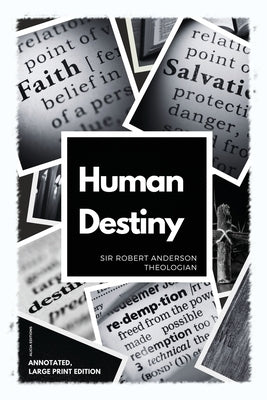 Human Destiny: Large Print Edition - Annotated by Anderson, Robert
