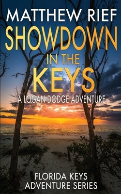 Showdown in the Keys: A Logan Dodge Adventure (Florida Keys Adventure Series Book 10) by Rief, Matthew