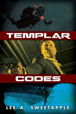 Templar Codes by Sweetapple, Lee A.