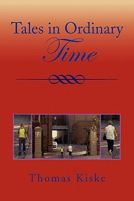 Tales in Ordinary Time by Kiske, Thomas