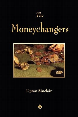 The Moneychangers by Upton Sinclair