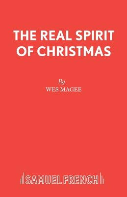 The Real Spirit of Christmas by Magee, Wes