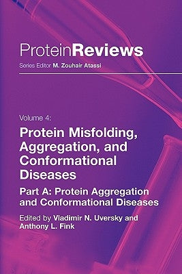 Protein Misfolding, Aggregation and Conformational Diseases: Part A: Protein Aggregation and Conformational Diseases by Uversky, Vladimir N.