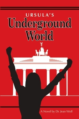 Ursula's Underground World by Wolf, Jean
