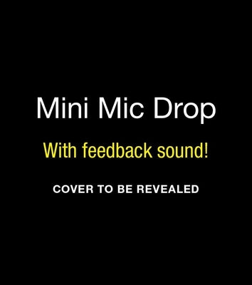Mini MIC Drop: With Feedback Sound by Lemke, Donald