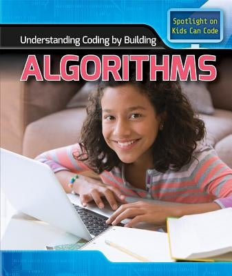 Understanding Coding by Building Algorithms by Harris Ph. D., Patricia