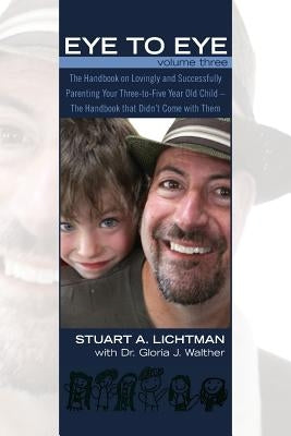 Eye to Eye Volume 3: Becoming a More Relaxed and Effective Parent by Walther, Gloria J.