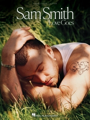 Sam Smith - Love Goes: Piano/Vocal/Guitar Songbook by Smith, Sam