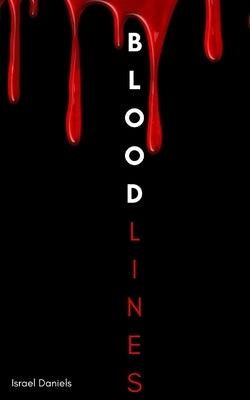 Bloodlines: Identify & Break Generational Curses & Activate Generational Blessings in Your Family and Nation. by Daniels, Israel