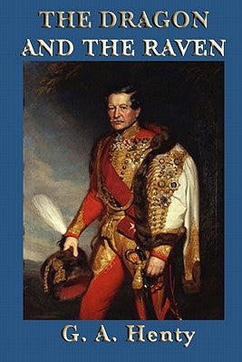 The Dragon and the Raven by Henty, G. a.