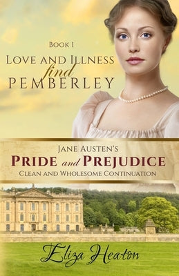 Love and Illness find Pemberley (Large Print) by Love Media, His Everlasting