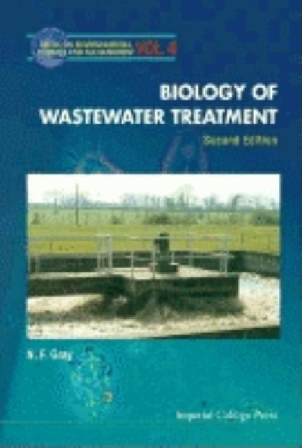 Biology of Wastewater Treatment (2nd Edition) by Gray, Nicholas F.
