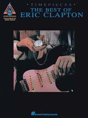 Eric Clapton - Timepieces by Clapton, Eric