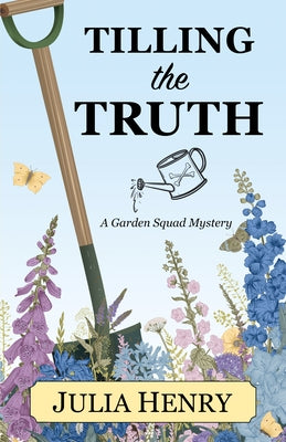 Tilling the Truth by Henry, Julia
