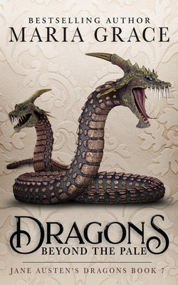 Dragons Beyond the Pale by Grace, Maria