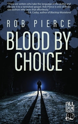 Blood by Choice by Pierce, Rob