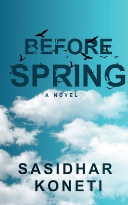 Before Spring by Koneti, Sasidhar