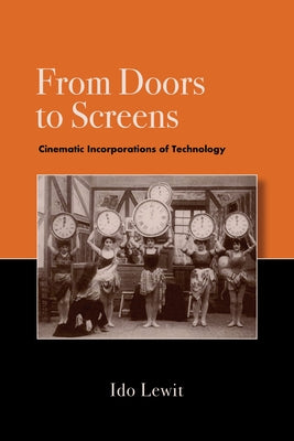 From Doors to Screens: Cinematic Incorporations of Technology by Lewit, Ido