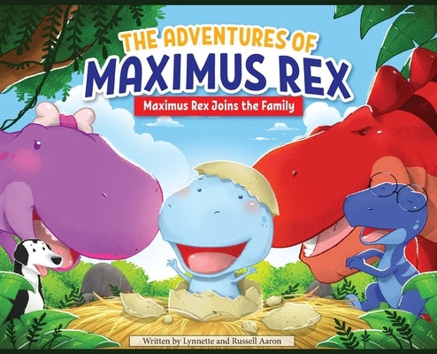 The Adventures of Maximus Rex: Maximus Rex Joins the Family by Aaron, Russell