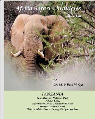 Africa Safari Chronicles: Tanzania by Cyr, Beth M.