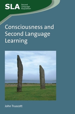 Consciousness and Second Language Learning by Truscott, John