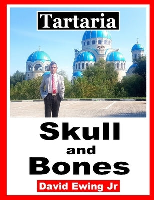 Tartaria - Skull and Bones: English by Ewing, David, Jr.