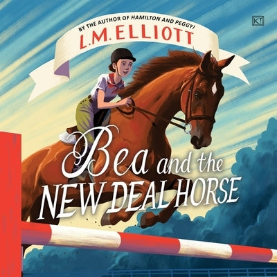 Bea and the New Deal Horse by Elliott, L. M.