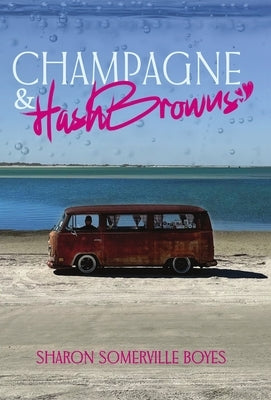 Champagne & HashBrowns by Somerville Boyes, Sharon