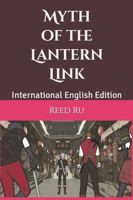 Myth of the Lantern Link: International English Edition by Ru, Reed