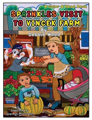 Sprinkles Visit to Vincek Farm by Wood, Debbie