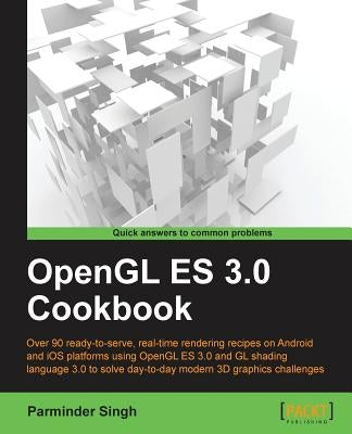 OpenGL ES 3.0 Cookbook by Singh, Parminder