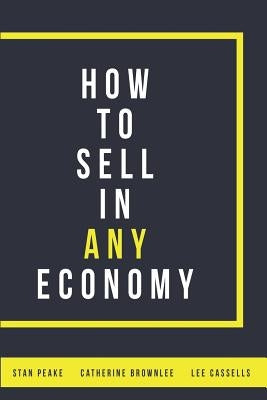 How to Sell in Any Economy by Cassells, Lee