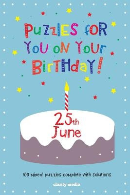 Puzzles for you on your Birthday - 25th June by Media, Clarity