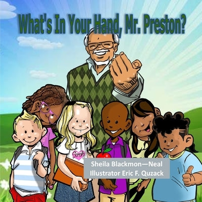 What's in Your Hand, Mr. Preston? by Neal, Sheila B.