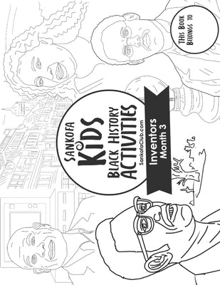Sankofa Kids Black History Activities: Inventors Month 3: (SC Monthly Black) by Club, Sankofa