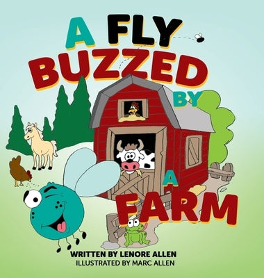 A Fly Buzzed by a Farm by Allen, Lenore