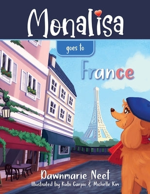 Monalisa Goes to France by Neet, Dawnmarie