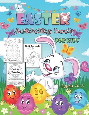 Easter Activity Book for Kids Ages 4-8: A Fun Collection of Mazes, Puzzles, Coloring Pages, Cut & Paste and Other Activities for Kids Help Easter Bunn by Press, Unicorn Love