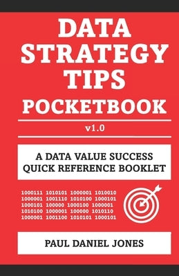 Data Strategy Tips: A Data Value Success Pocketbook by Jones, Paul Daniel