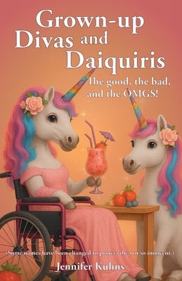Grown-Up Divas and Daquiris by Kuhns, Jennifer
