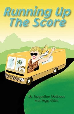 Running Up the Score by DeGroot, Jacqueline