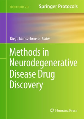 Methods in Neurodegenerative Disease Drug Discovery by Muñoz-Torrero, Diego