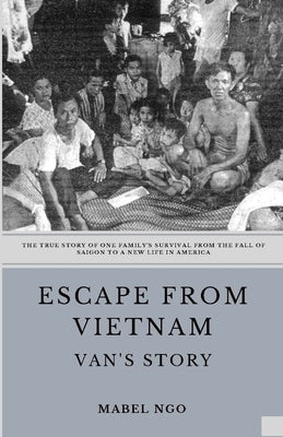 Escape from Vietnam: Van's Story by Ngo, Mabel