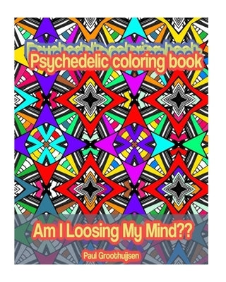 Psychedelic Coloring Book by Groothuijsen, Paul