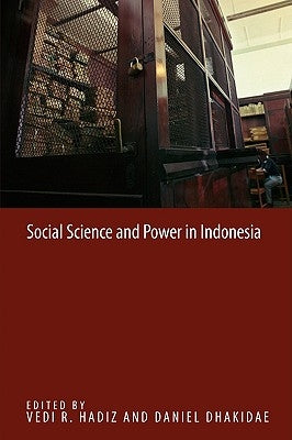 Social Science and Power in Indonesia by Hadiz, Vedi R.
