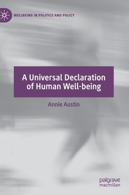 A Universal Declaration of Human Well-Being by Austin, Annie