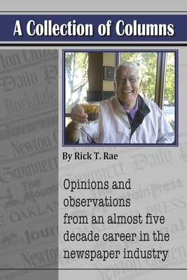 A Collection of Columns by Rae, Rick T.