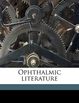 Ophthalmic Literature Volume 7, No.10 by Anonymous