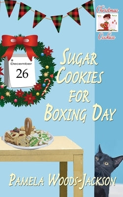 Sugar Cookies for Boxing Day by Woods-Jackson, Pamela